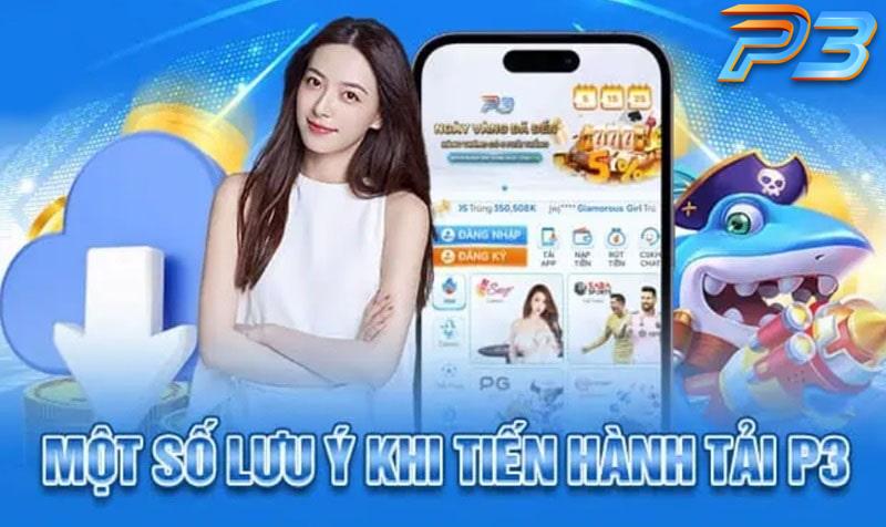 Hướng dẫn cách tải app P3 phiên bản Apk/IOS về điện thoại 3 Vì sao người chơi nên tải app P3?