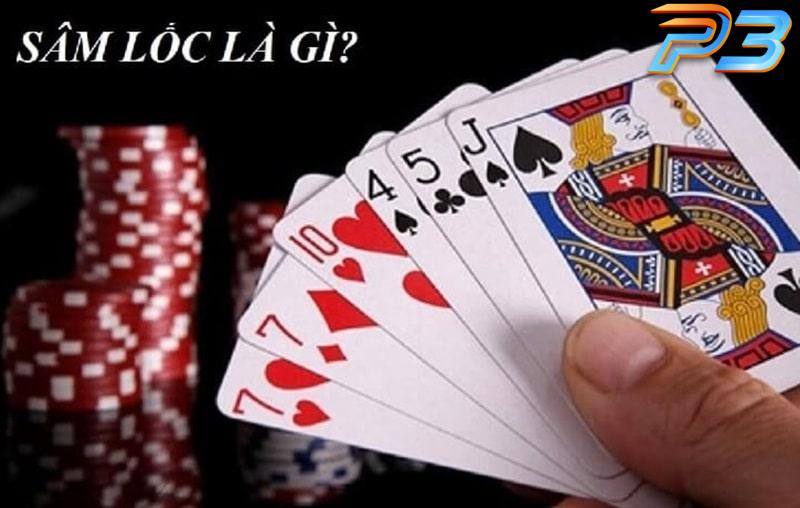 Khám phá game bài sâm lốc P3 và bí quyết chơi cực hay 1 Giới thiệu về khái niệm game bài sâm lốc